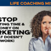 Life Coach Marketing that Actually Works