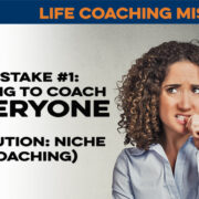 The #1 Life Coaching Mistake: Trying to Coach Everyone