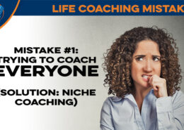 The #1 Life Coaching Mistake: Trying to Coach Everyone
